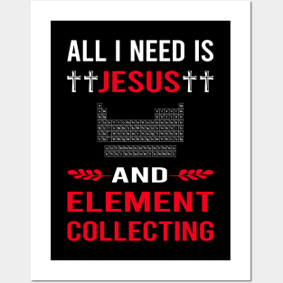 I Need Jesus And Element Collecting Elements Posters and Art